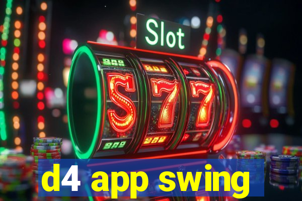 d4 app swing